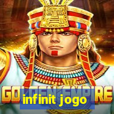 infinit jogo