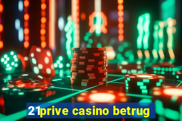 21prive casino betrug