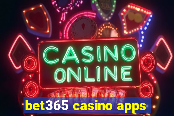 bet365 casino apps