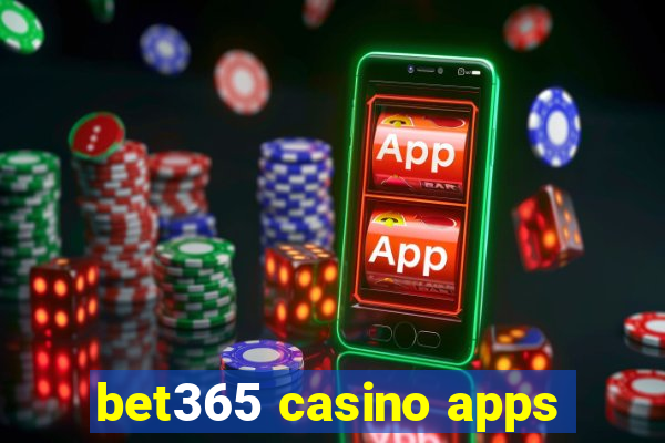 bet365 casino apps