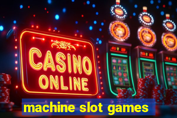 machine slot games