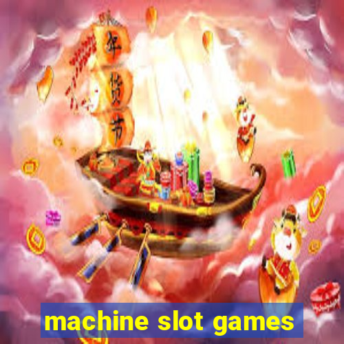 machine slot games