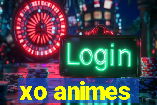 xo animes