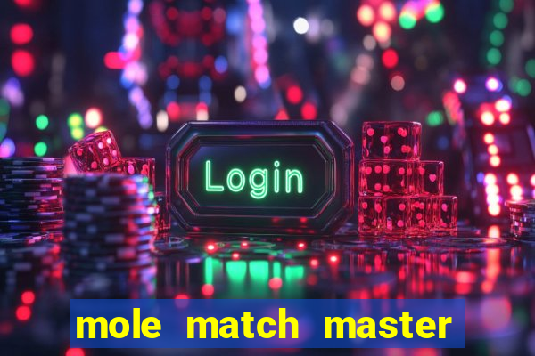 mole match master ganha dinheiro