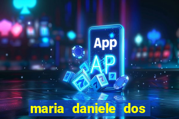 maria daniele dos santos dutra