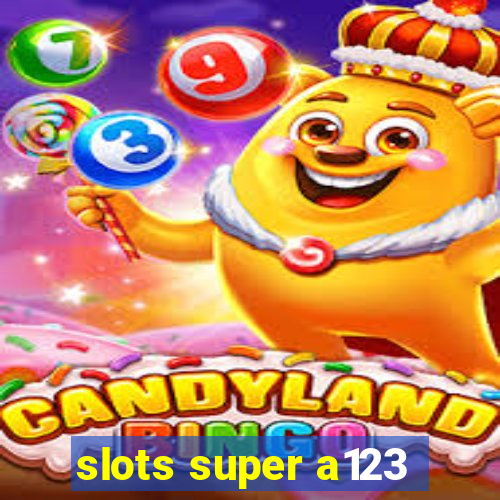 slots super a123