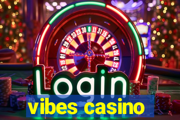 vibes casino