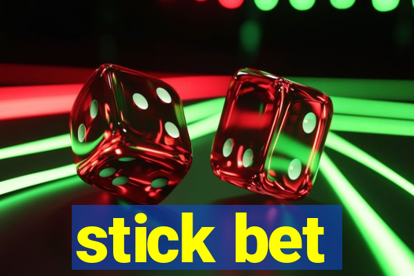 stick bet