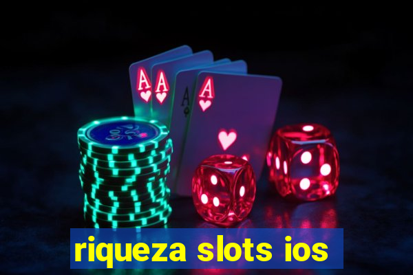 riqueza slots ios