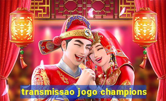 transmissao jogo champions