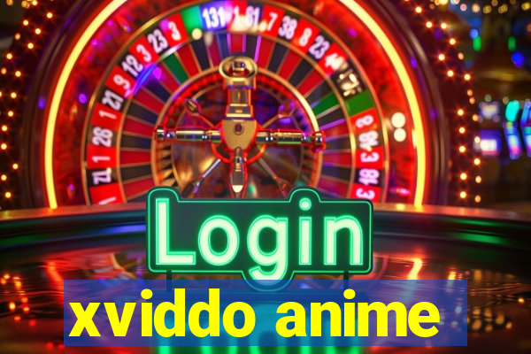 xviddo anime