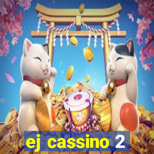 ej cassino 2