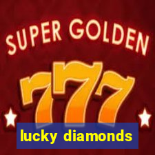 lucky diamonds