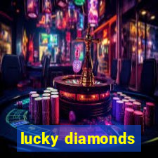 lucky diamonds