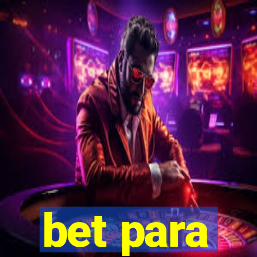 bet para