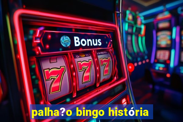 palha?o bingo história