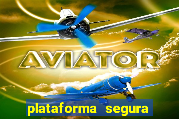 plataforma segura para jogar