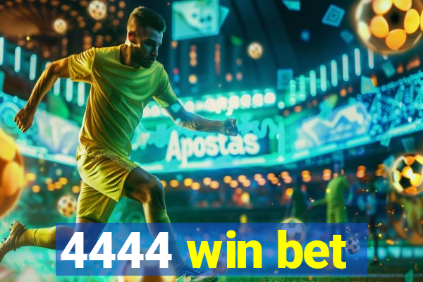 4444 win bet