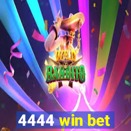 4444 win bet