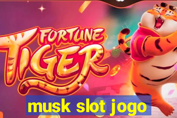 musk slot jogo