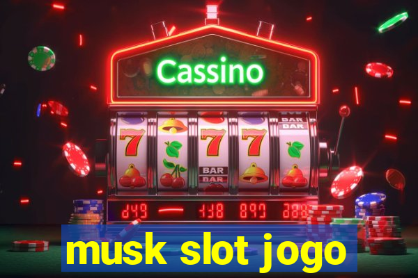 musk slot jogo