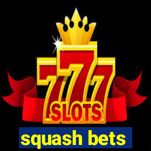 squash bets