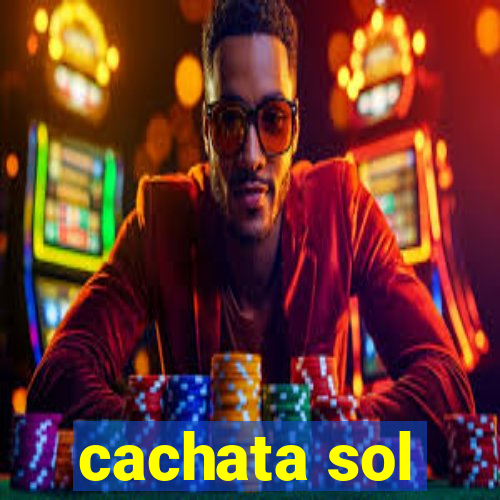 cachata sol