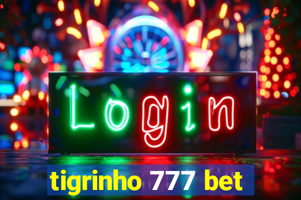 tigrinho 777 bet