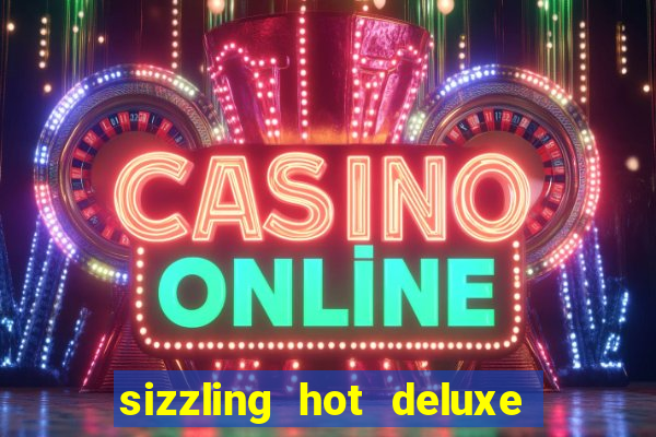 sizzling hot deluxe slot schweiz