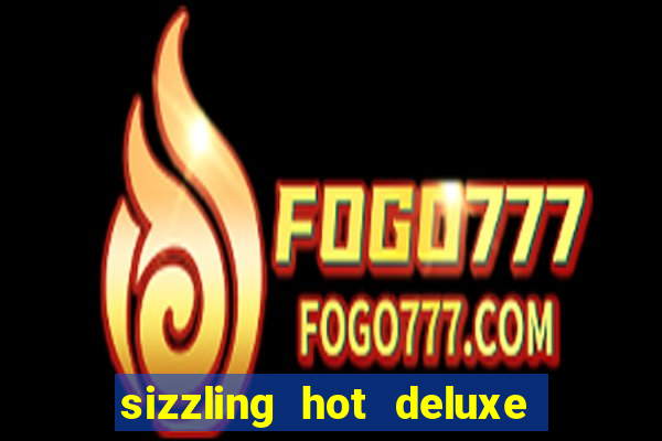 sizzling hot deluxe slot schweiz