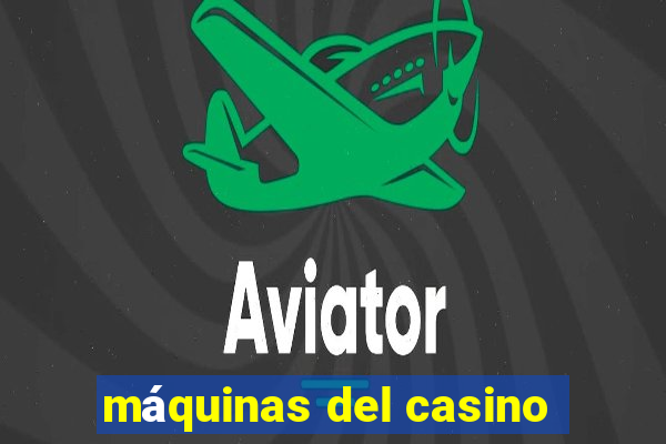 máquinas del casino