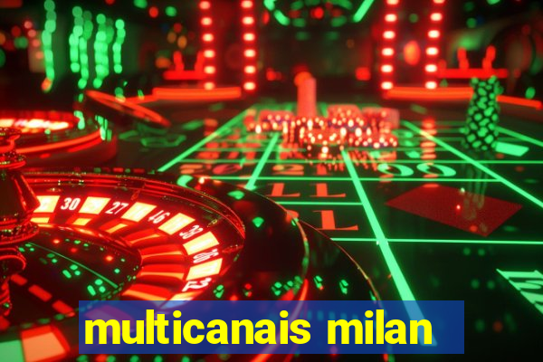 multicanais milan