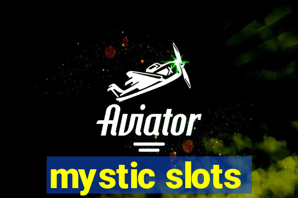 mystic slots