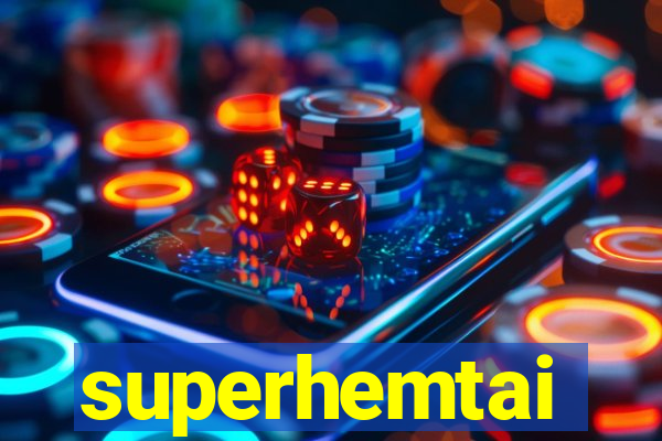 superhemtai