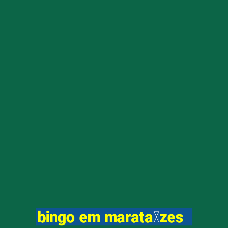 bingo em marata铆zes