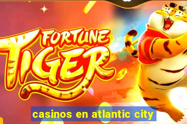 casinos en atlantic city