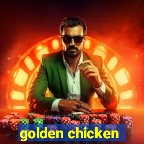 golden chicken