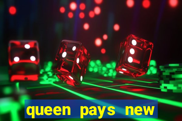 queen pays new slot release