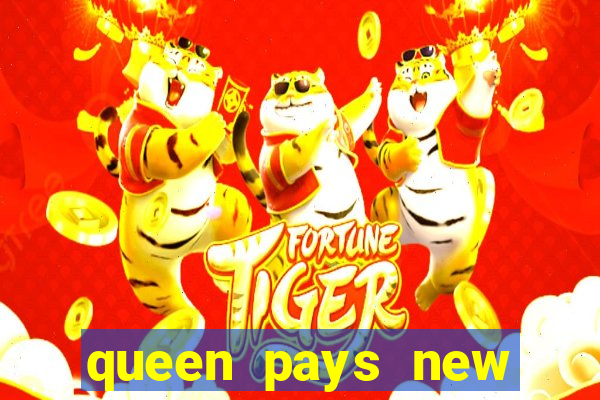 queen pays new slot release