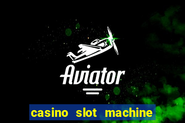 casino slot machine games for free