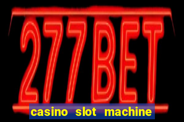 casino slot machine games for free