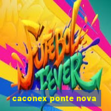 caconex ponte nova