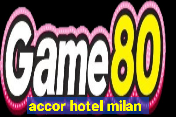 accor hotel milan