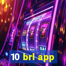 10 brl app