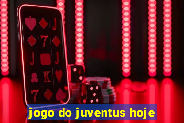 jogo do juventus hoje