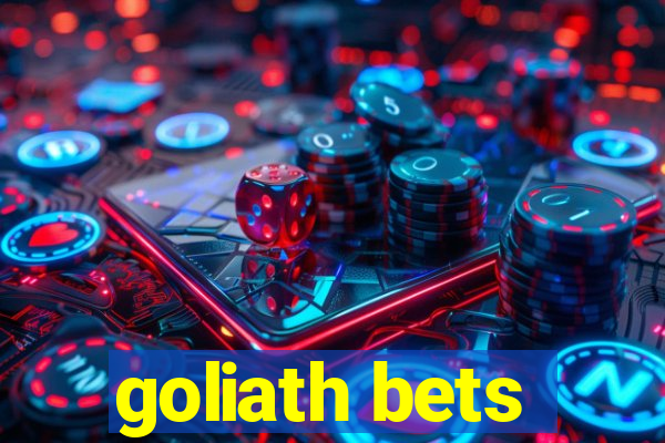 goliath bets