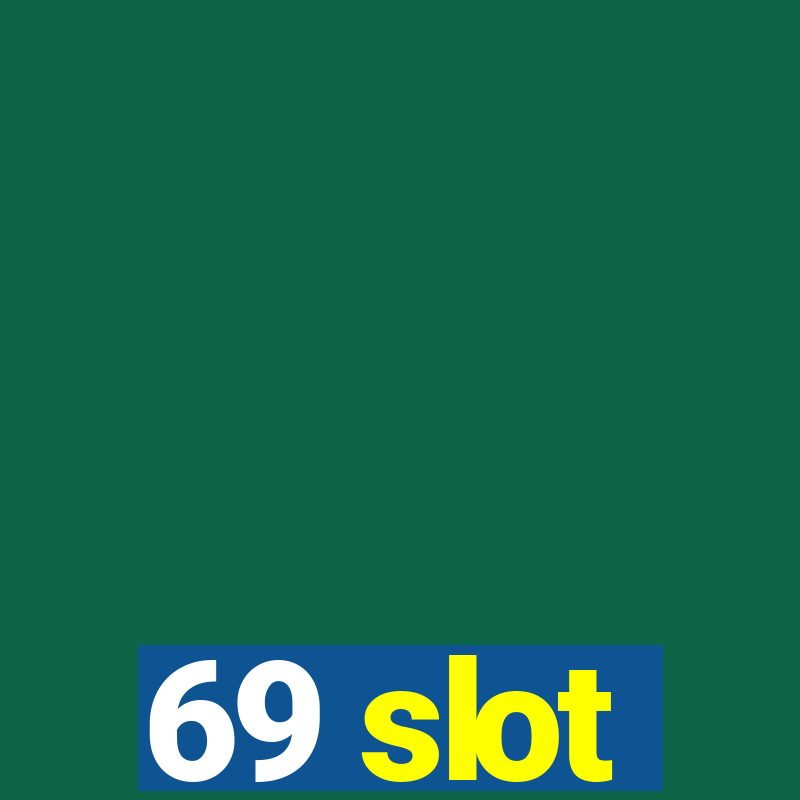 69 slot