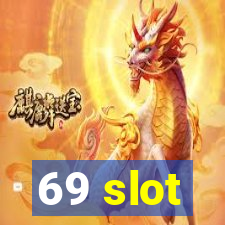 69 slot