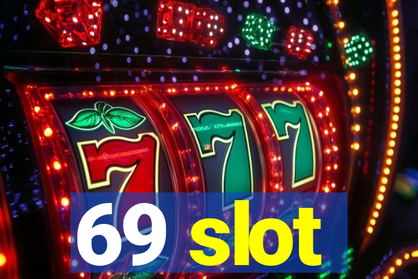 69 slot