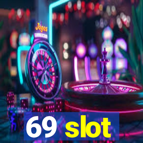 69 slot